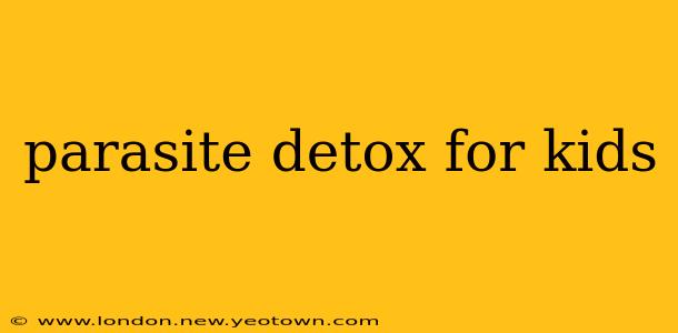 parasite detox for kids