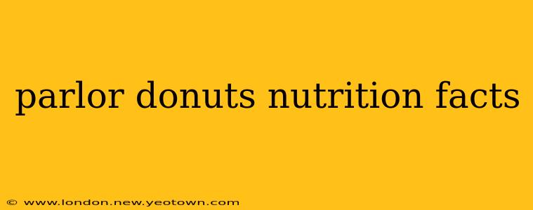 parlor donuts nutrition facts