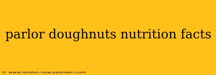 parlor doughnuts nutrition facts