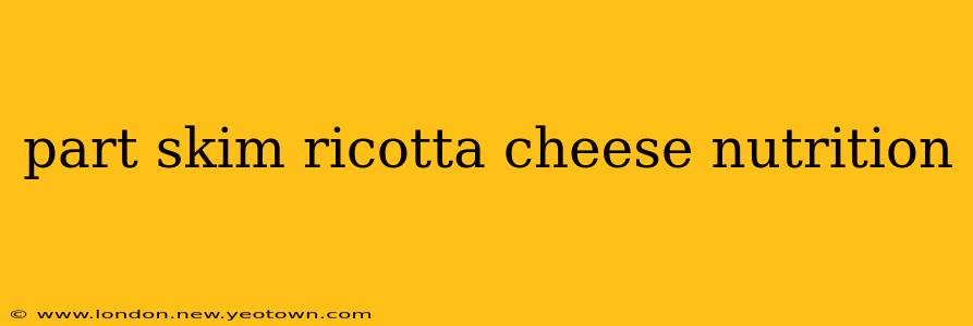 part skim ricotta cheese nutrition