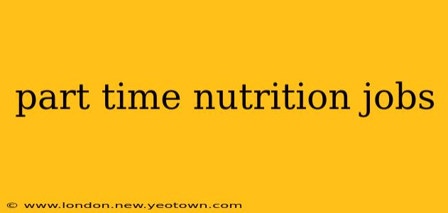 part time nutrition jobs