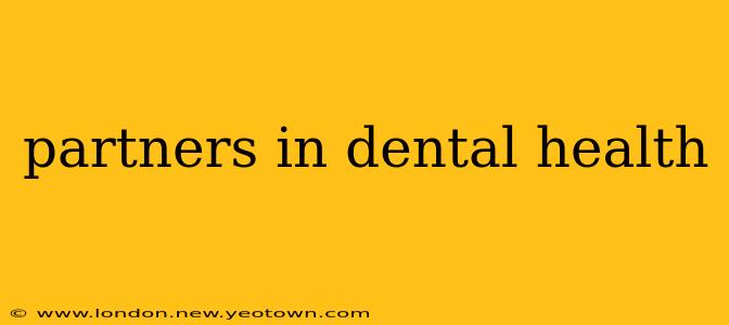 partners in dental health