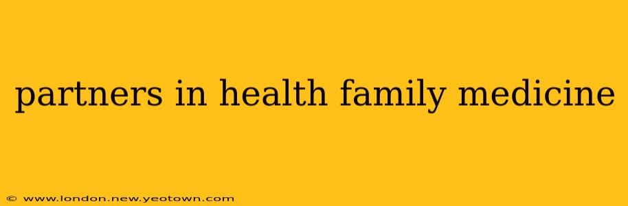 partners in health family medicine