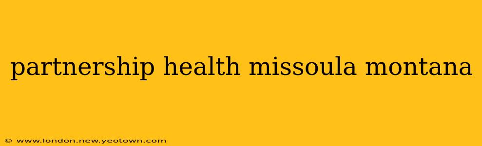 partnership health missoula montana