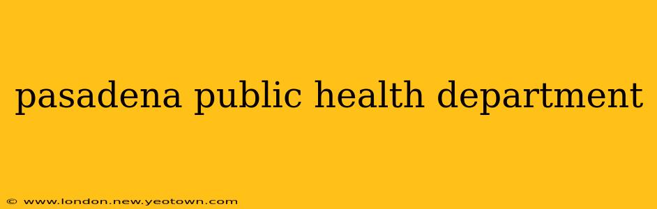 pasadena public health department