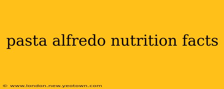pasta alfredo nutrition facts