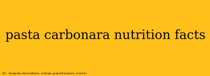 pasta carbonara nutrition facts