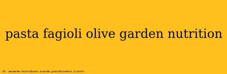 pasta fagioli olive garden nutrition