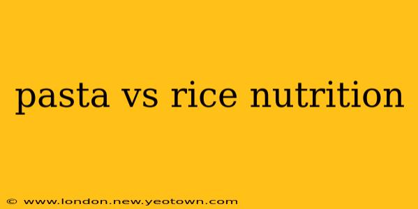 pasta vs rice nutrition
