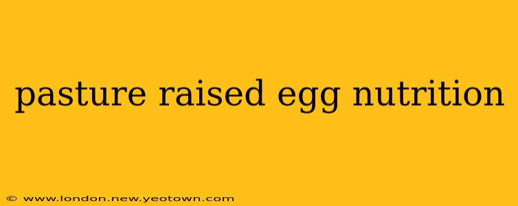 pasture raised egg nutrition