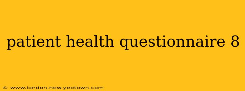 patient health questionnaire 8