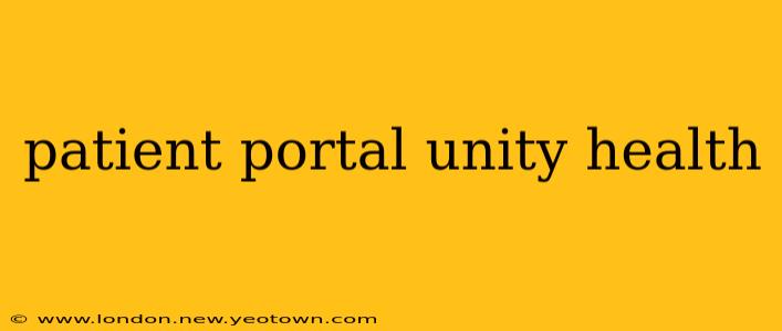 patient portal unity health