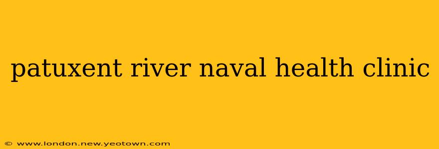 patuxent river naval health clinic