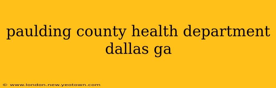 paulding county health department dallas ga