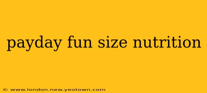 payday fun size nutrition