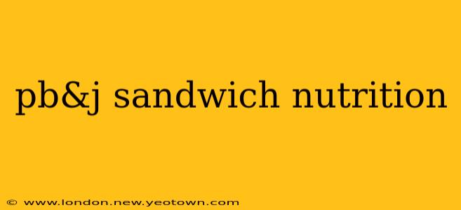 pb&j sandwich nutrition