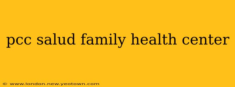 pcc salud family health center