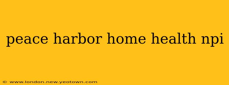 peace harbor home health npi
