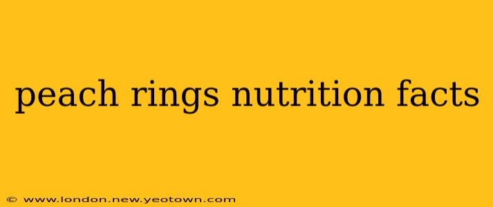 peach rings nutrition facts
