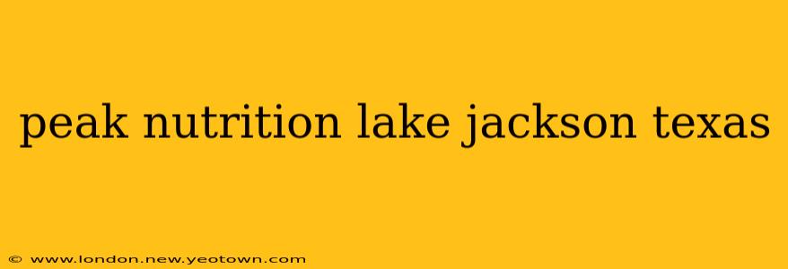 peak nutrition lake jackson texas