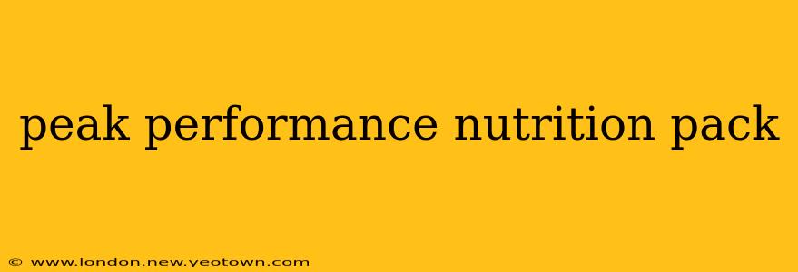 peak performance nutrition pack