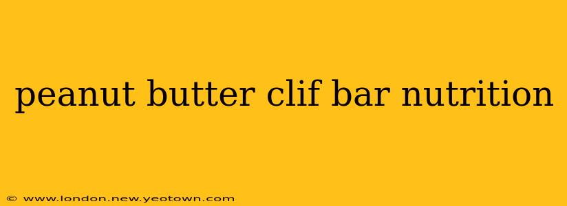 peanut butter clif bar nutrition