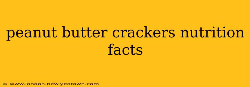 peanut butter crackers nutrition facts