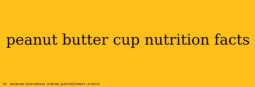 peanut butter cup nutrition facts