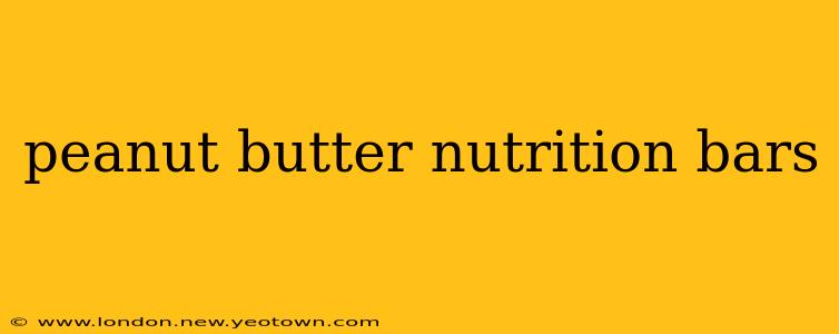 peanut butter nutrition bars