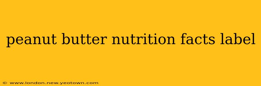 peanut butter nutrition facts label