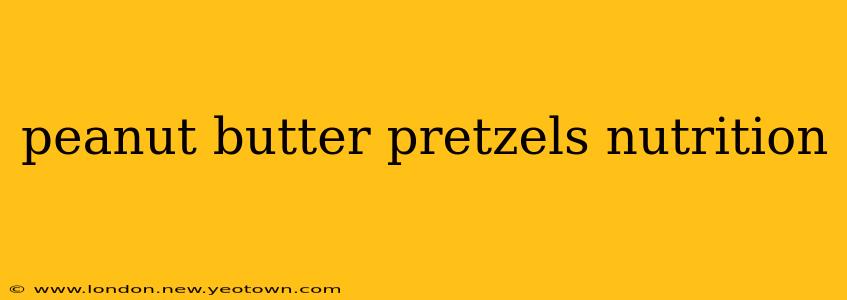 peanut butter pretzels nutrition