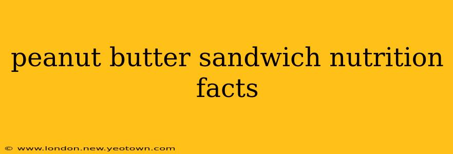 peanut butter sandwich nutrition facts