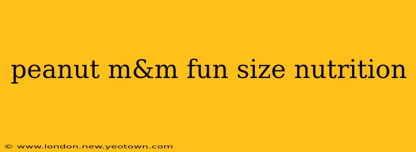 peanut m&m fun size nutrition