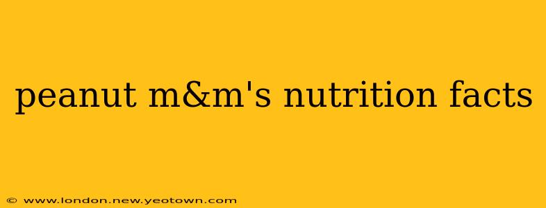 peanut m&m's nutrition facts