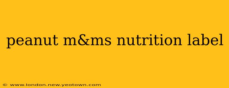 peanut m&ms nutrition label