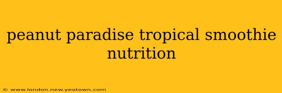 peanut paradise tropical smoothie nutrition