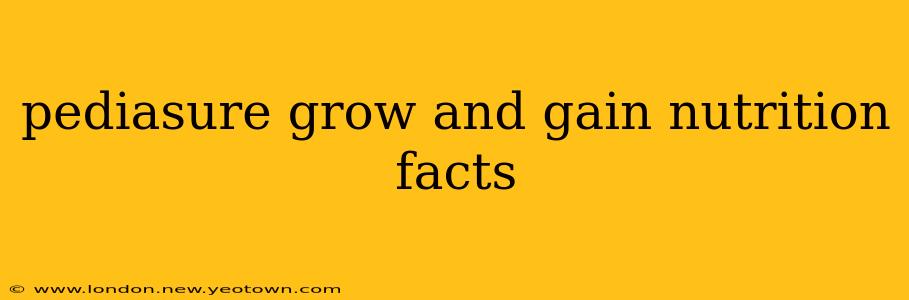 pediasure grow and gain nutrition facts
