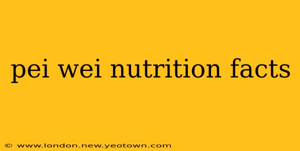 pei wei nutrition facts
