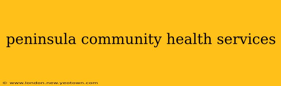 peninsula community health services
