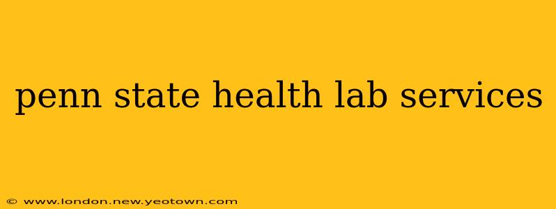 penn state health lab services