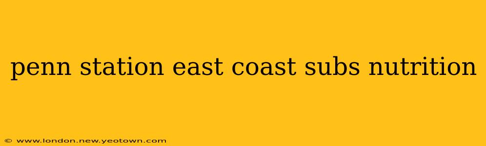 penn station east coast subs nutrition