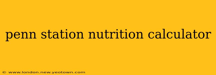 penn station nutrition calculator