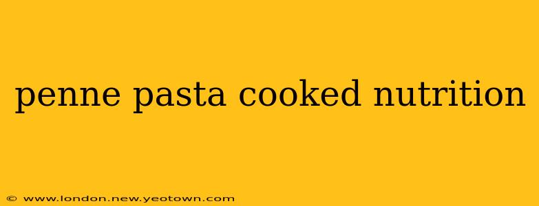 penne pasta cooked nutrition