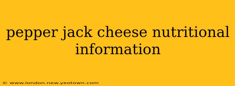 pepper jack cheese nutritional information