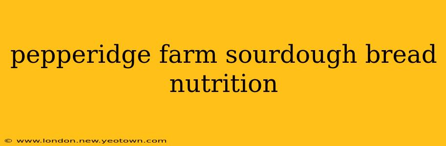 pepperidge farm sourdough bread nutrition