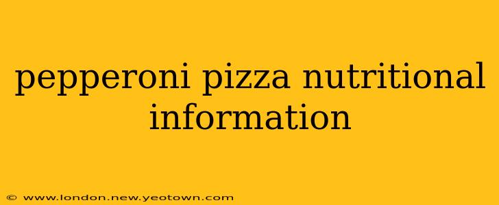 pepperoni pizza nutritional information