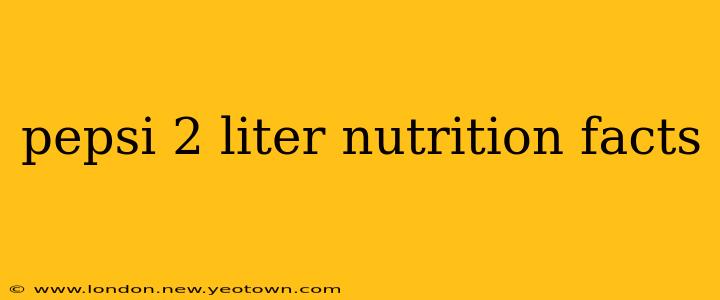 pepsi 2 liter nutrition facts