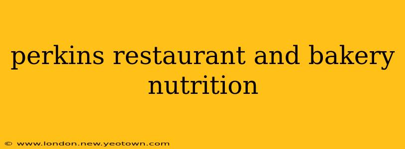 perkins restaurant and bakery nutrition
