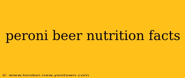 peroni beer nutrition facts
