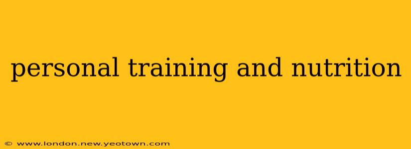 personal training and nutrition